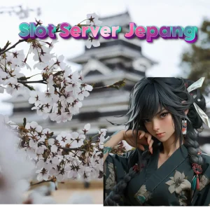 5 Keuntungan Bermain di Slot Server Jepang yang Perlu Anda Ketahui